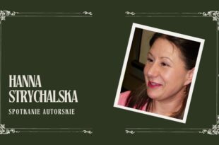 Bydgoska Środa Literacka – Hanna Strychalska