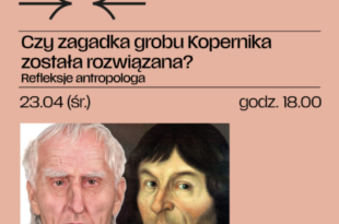Wykład: Czy zagadka grobu Kopernika została rozwiązana? Refleksje antropologa