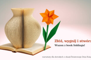 Złóż, wygnij i stwórz! Wazon z book foldingu – warsztaty dla dorosłych