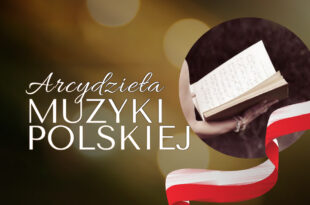 Arcydzieła Muzyki Polskiej - Koncert z okazji Święta Konstytucji 3 Maja