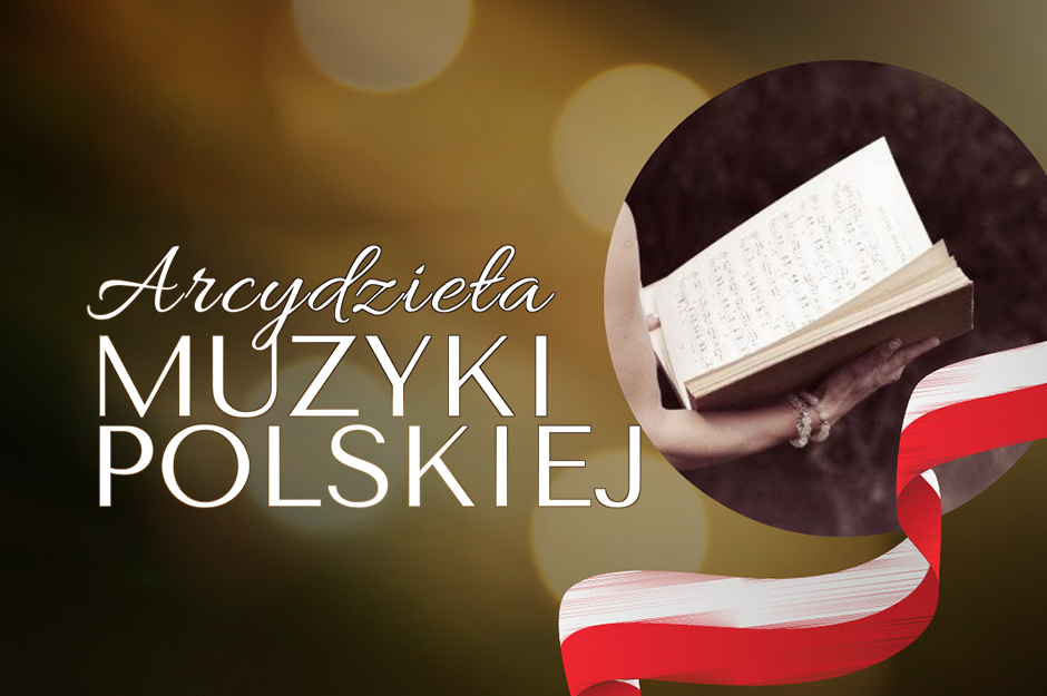 Arcydzieła Muzyki Polskiej - Koncert z okazji Święta Konstytucji 3 Maja