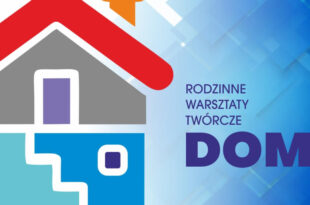 „Dom” – rodzinne warsztaty twórcze