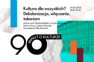 90 minut o kulturze #3: Kultura dla wszystkich? Dekolonizacja, włączanie, tokenizm