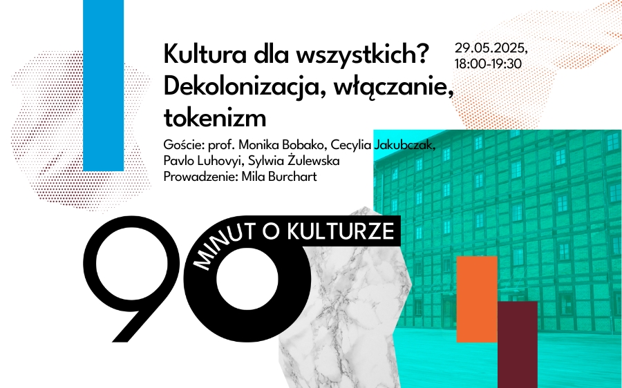 90 minut o kulturze #3: Kultura dla wszystkich? Dekolonizacja, włączanie, tokenizm
