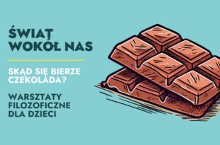Świat wokół nas: skąd się bierze czekolada? – warsztaty filozoficzne dla dzieci