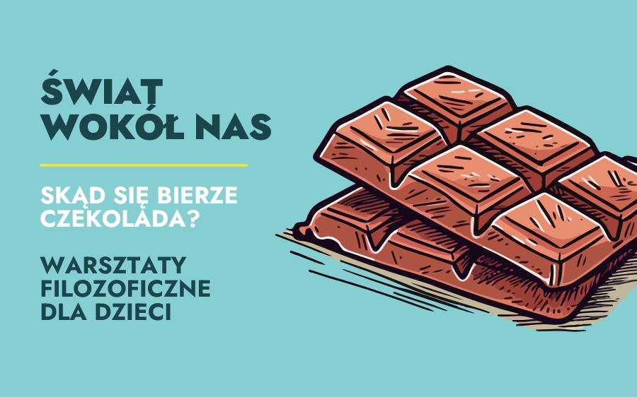 Świat wokół nas: skąd się bierze czekolada? – warsztaty filozoficzne dla dzieci