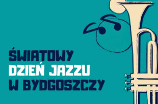 Światowy Dzień Jazzu w Bydgoszczy