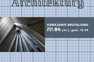 Wokół architektury: Oswajanie brutalizmu