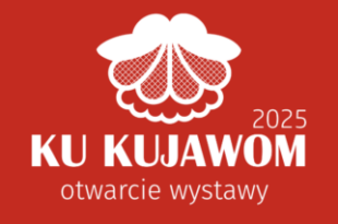 Ku Kujawom - wernisaż wystawy