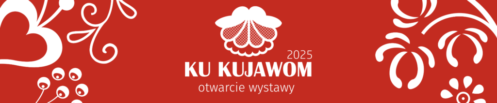 Ku Kujawom - wernisaż wystawy
