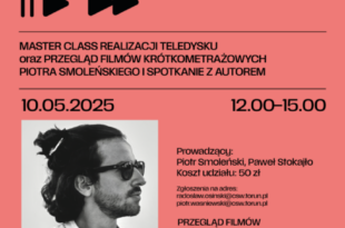 Master Class realizacji teledysku z Piotrem Smoleńskim