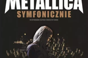 Muzyka zespołu Metallica symfonicznie