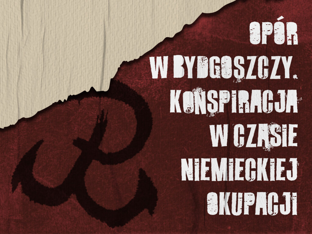 Wernisaż wystawy - Opór w Bydgoszczy. Konspiracja w czasie niemieckiej okupacji