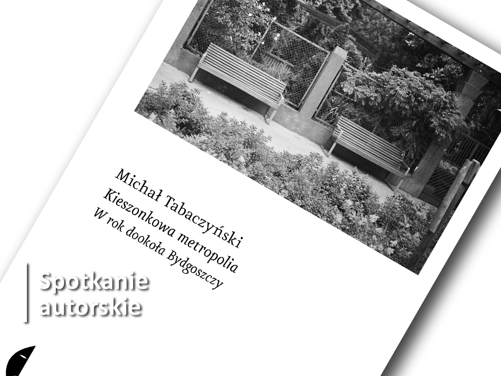 Kieszonkowa metropolia - spotkanie z Michałem Tabaczyńskim