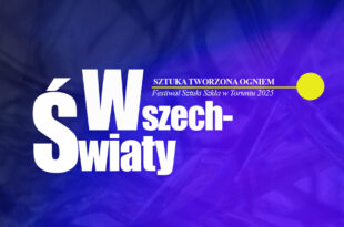 Wszech-światy: wystawa ZAS. Festiwal Szkła w Toruniu "SZTUKA TWORZONA OGNIEM"