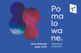 Pomalowane – warsztaty malarskie dla dorosłych / kwietniowa edycja