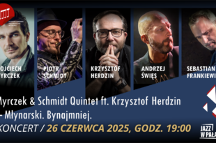 Myrczek & Schmidt Quintet ft. Krzysztof Herdzin - Młynarski. Bynajmniej.