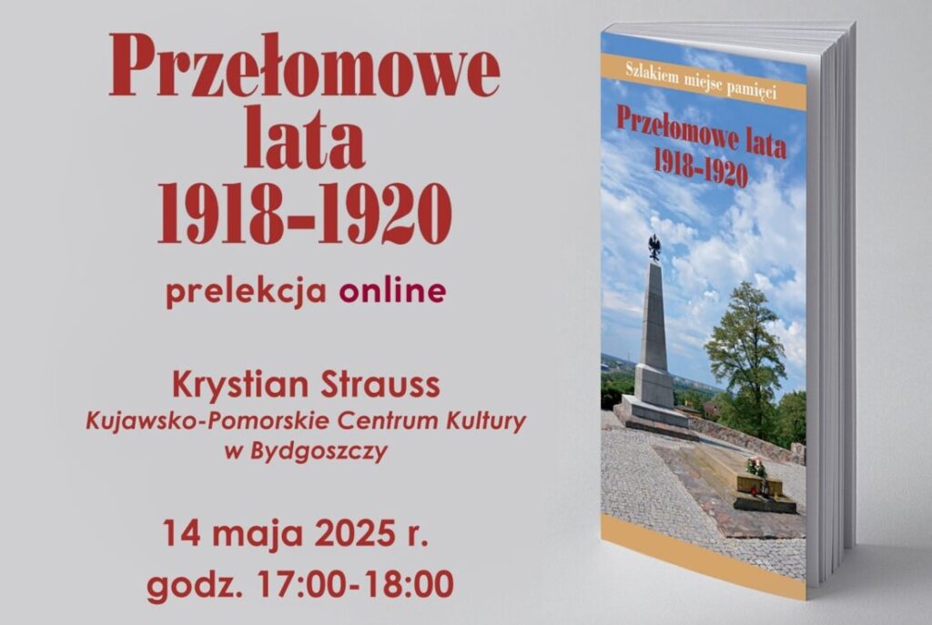 Kierunek Kujawsko-Pomorskie. Przełomowe lata 1918–1920 - prelekcja online