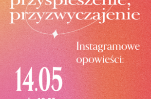 Instagramowe opowieści: opatrzenie, przyspieszenie, przyzwyczajenie
