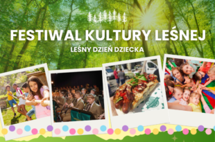 FESTIWAL KULTURY LEŚNEJ – leśny dzień dziecka