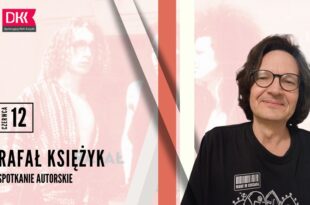 Spotkanie autorskie z Rafałem Księżykiem