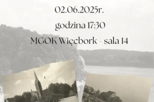„WIĘCBORK JAKIM GO PAMIĘTACIE” – spotkanie