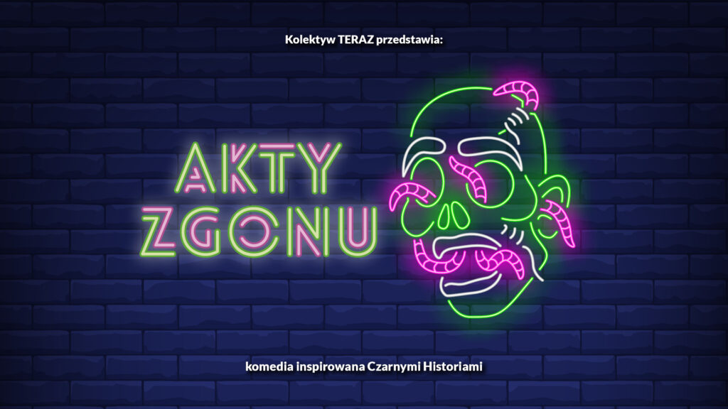 Akty Zgonu | Spektakl impro | Kolektyw TERAZ | 