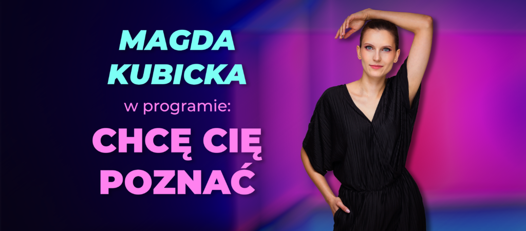 Magda Kubicka Stand-up W programie ''Chcę cię poznać