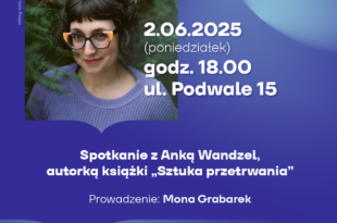 Spotkanie z Anką Wandzel, autorką książki "Sztuka przetrwania"