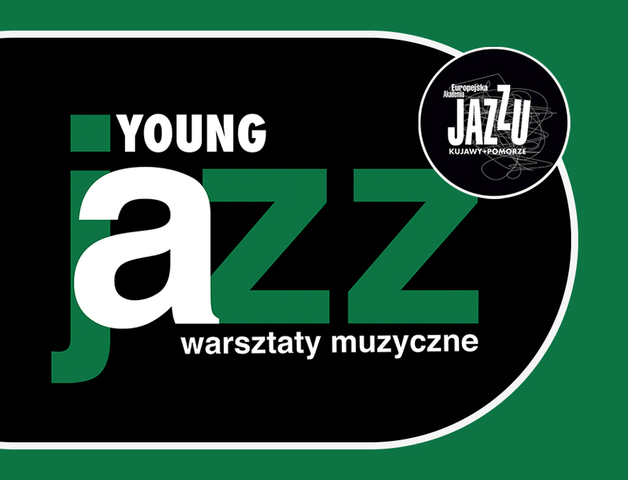 Europejska Akademia Jazzu Kujawy+Pomorze: Warsztaty Young Jazz