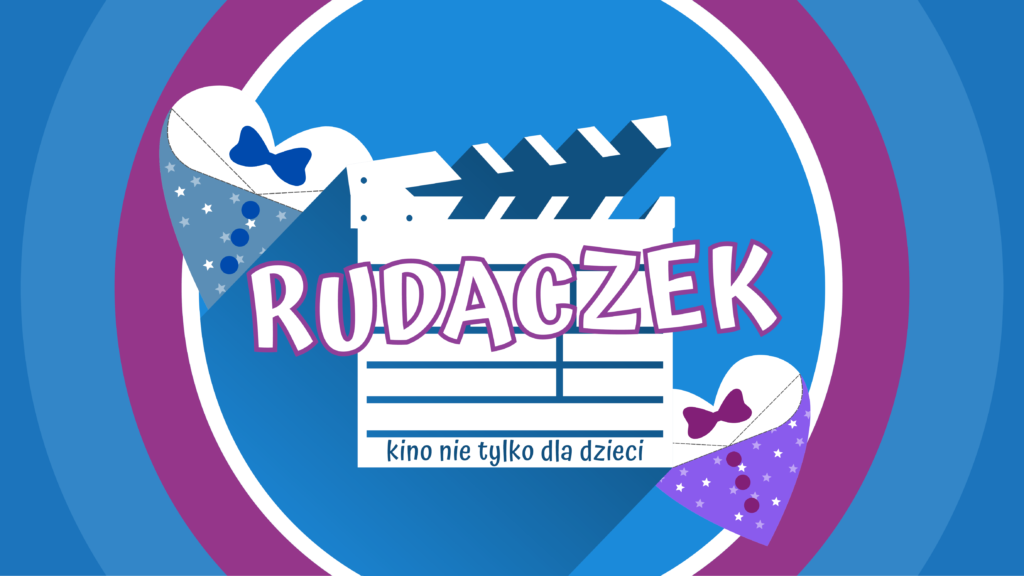 Kino Rudaczek | Kino nie tylko dla dzieci | Opowieści dla taty