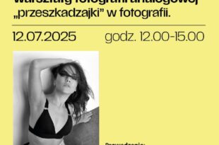 Warsztaty fotografii analogowej – „przeszkadzajki” w fotografii