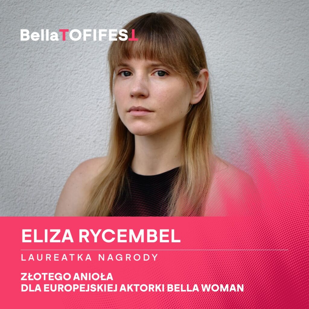 23. Międzynarodowy Festiwal Filmowy BellaTOFIFEST | Eliza Rycembel