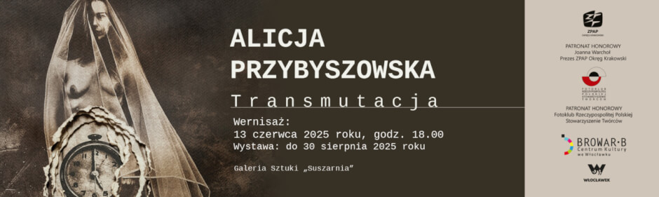 Wystawa fotografii artystycznej i cyjanotypii Alicji Przybyszowskiej „Transmutacja” - wernisaż