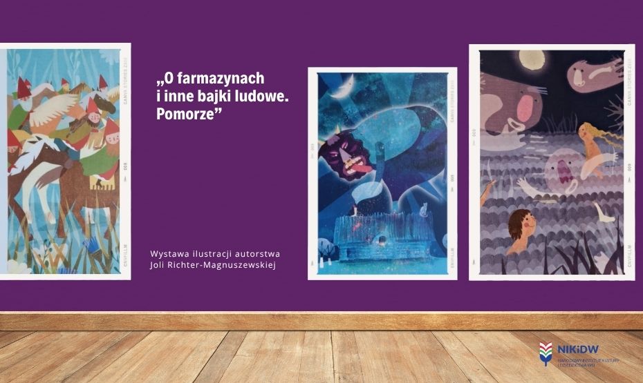 „O farmazynach i inne bajki ludowe. Pomorze” – wystawa ilustracji autorstwa Joli Richter-Magnuszewskiej