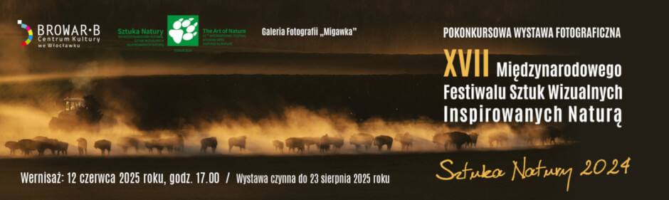 Pokonkursowa wystawa fotograficzna Międzynarodowego Festiwalu Sztuk Wizualnych Inspirowanych Naturą „Sztuka Natury” - wernisaż