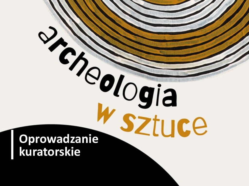 Archeologia w sztuce – oprowadzanie kuratorskie