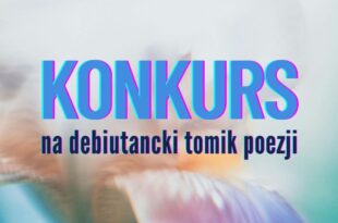 Ogólnopolski Konkurs "Poetycka Książnica" na debiutancki tomik poezji i prozę poetycką