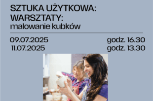 SZTUKA UŻYTKOWA: WARSZTATY – malowanie kubków