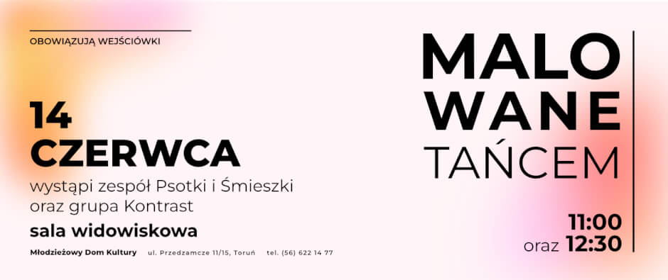 Malowane tańcem – koncert zespołu Psotki i Śmieszki oraz grupy Kontrast