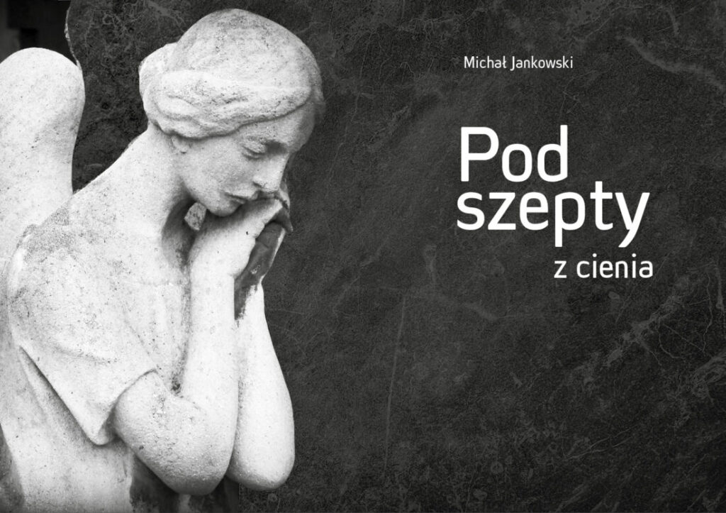 z cyklu CZYTAJMY SIĘ: Podszepty z cienia – premiera tomu poetyckiego Michała Jankowskiego