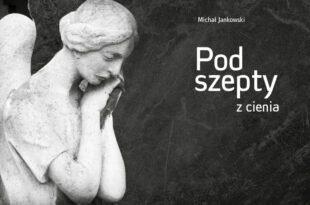 z cyklu CZYTAJMY SIĘ: Podszepty z cienia – premiera tomu poetyckiego Michała Jankowskiego