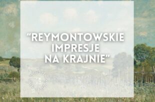 Reymontowskie impresje na Krajnie – wernisaż poplenerowy
