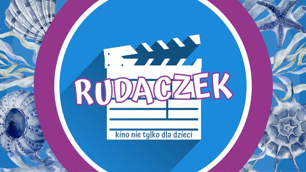 Kino Rudaczek | Kino nie tylko dla dzieci | Na lądzie i pod wodą