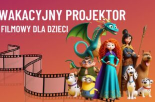 Wakacyjny projektor filmowy dla dzieci!