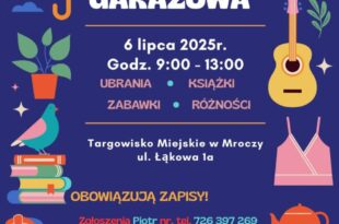 Wyprzedaż Garażowa 6 lipca 2025r.