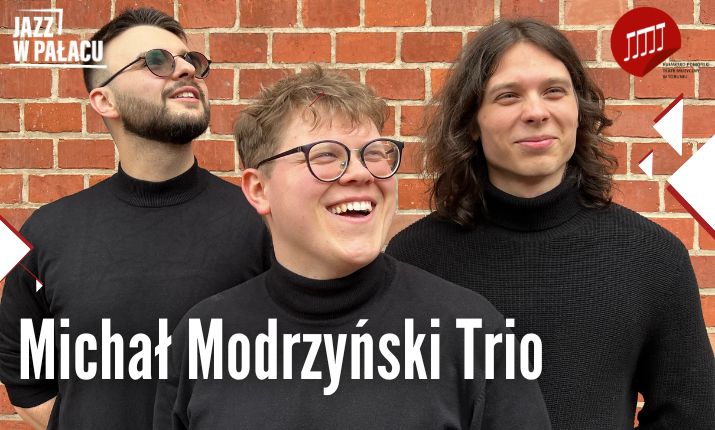 Jazz w pałacu: Michał Modrzyński Trio