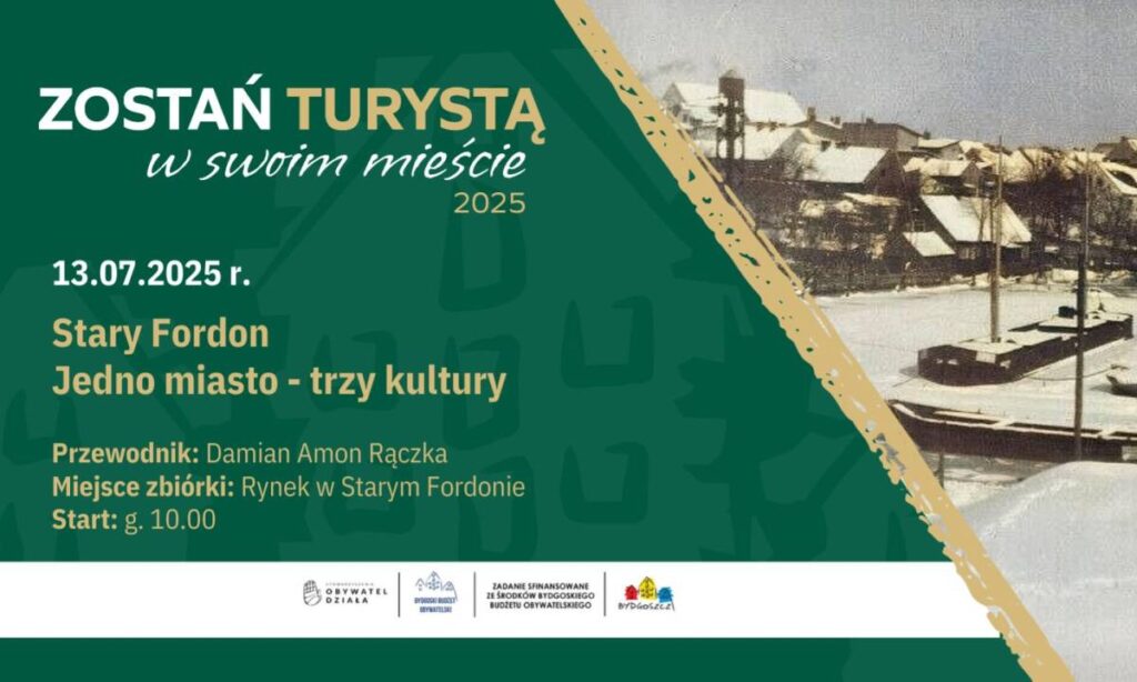 Zostań turystą w swoim Mieście: Stary Fordon - jedno miasto, trzy kultury