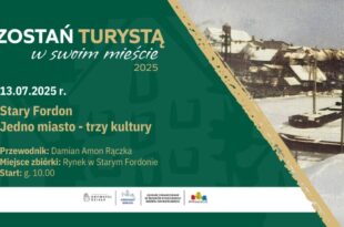 Zostań turystą w swoim Mieście: Stary Fordon - jedno miasto, trzy kultury