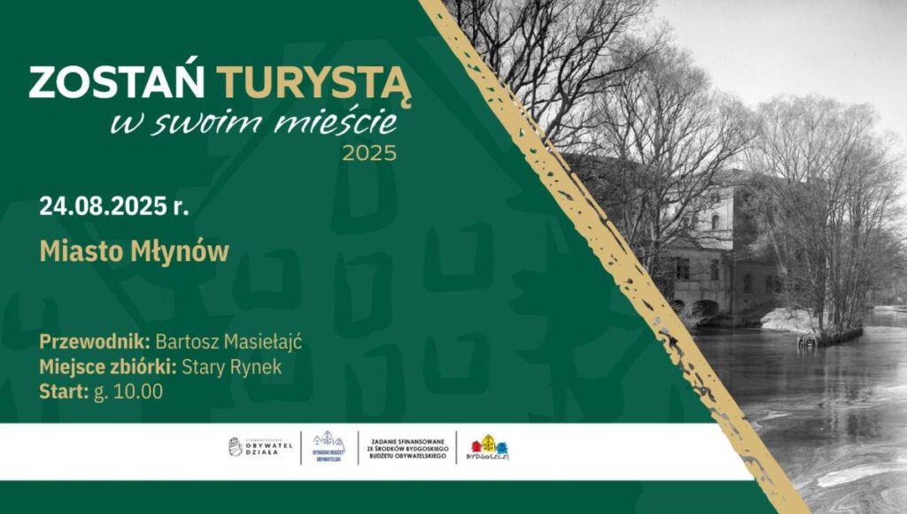 Zostań turystą w swoim Mieście: Miasto Młynów